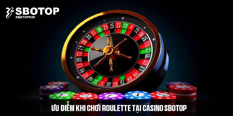 Quyền lợi nhận được khi chơi Roulette tại SBOTOP 